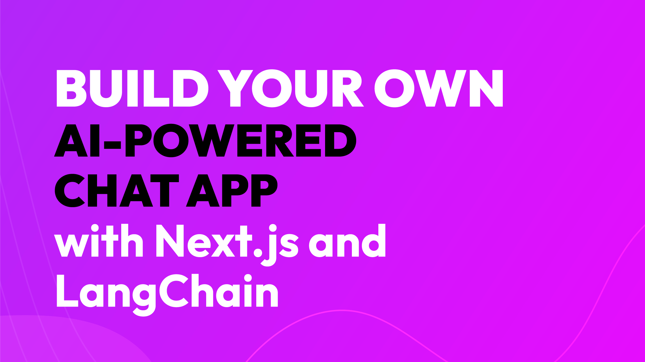 Build your own AI-Powered chat app with Next.js and LangChain